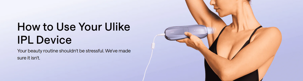 How to Use a Ulike IPL Hair Removal Device: Step-by-Step Guide